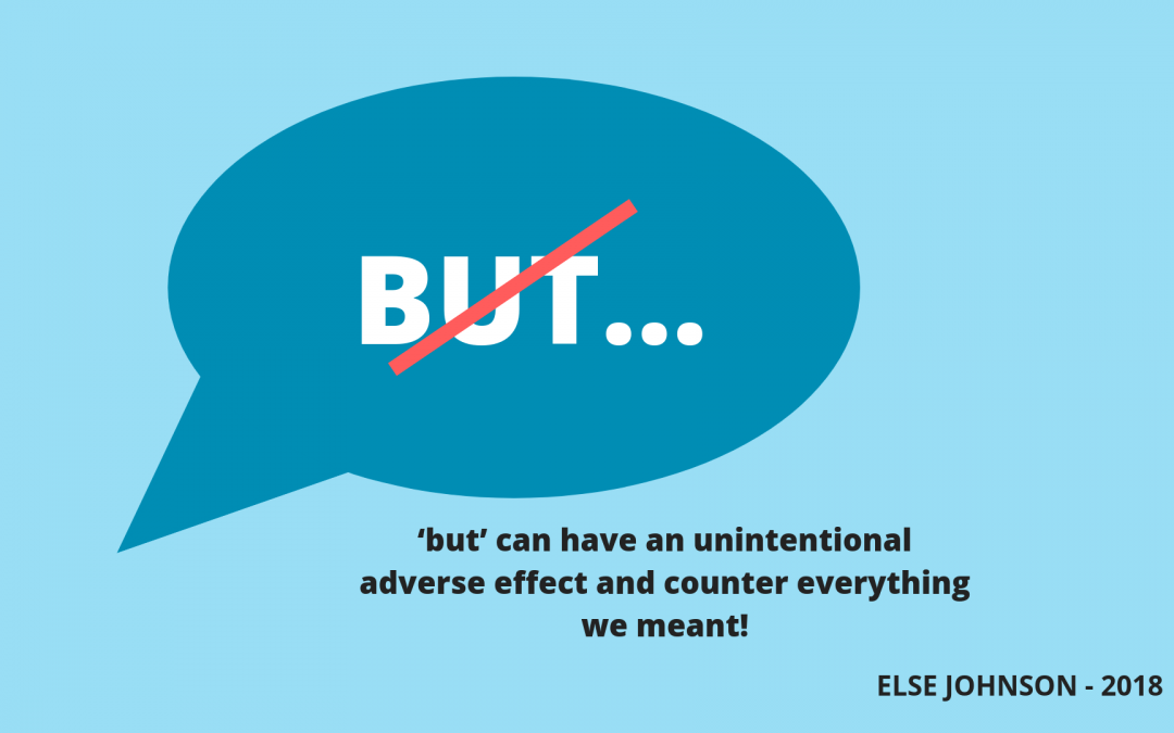 What’s your but statement? How the words we use in our internal dialog shapes our mindset.